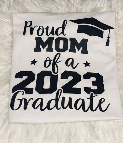 Proud Mom of a 2023 Graduate, Class of 2023 Family Graduation Shirts, Proud Dad of a 2023 Graduate, Proud Family Shirt, Graduation Shirt