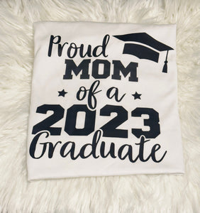 Proud Mom of a 2023 Graduate, Class of 2023 Family Graduation Shirts, Proud Dad of a 2023 Graduate, Proud Family Shirt, Graduation Shirt